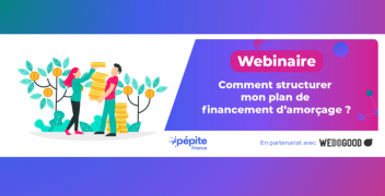 [Webinaire] Comment structurer mon plan de financement d’amorçage ? PEPITE PDL