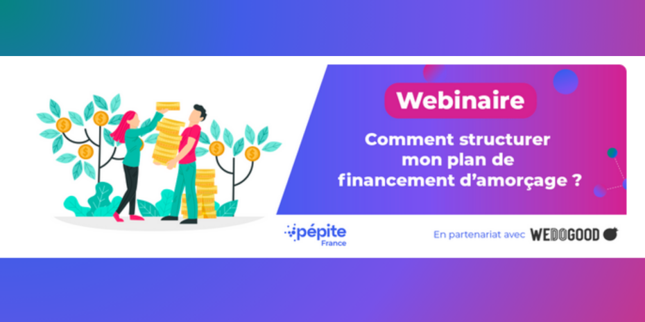 [Webinaire] Comment structurer mon plan de financement d’amorçage ? PEPITE PDL